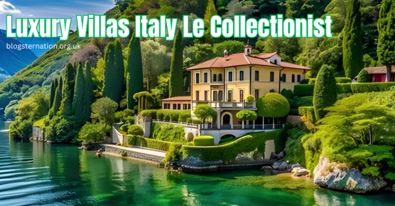 Luxury Villas Italy Le Collectionist